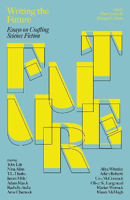 Writing the Future: Essays on Crafting Science Fiction - cover