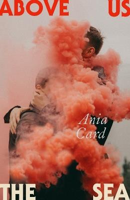 Above Us the Sea - Ania Card - cover