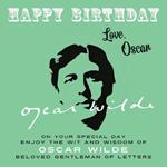 Happy Birthday-Love, Oscar: On Your Special Day, Enjoy the Wit and Wisdom of Oscar Wilde, Beloved Gentleman of Letters