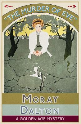 The Murder of Eve: A Golden Age Mystery - Moray Dalton - cover
