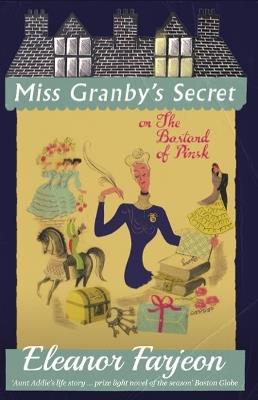 Miss Granby's Secret: or The Bastard of Pinsk - Eleanor Farjeon - cover