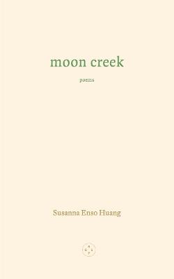 Moon Creek - Susanna Enso Huang - cover