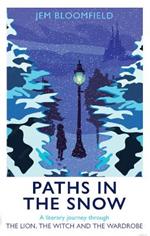 Paths in the Snow: A literary journey through The Lion, the Witch and the Wardrobe