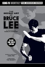 The Secret Art of Bruce Lee (Kung-Fu Monthly Archive Series 2022 Re-Issue) Mono