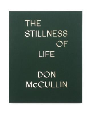 The Stillness of Life - Don McCullin - cover