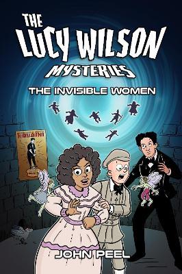 The Lucy Wilson Mysteries: The Invisible Women - John Peel - cover