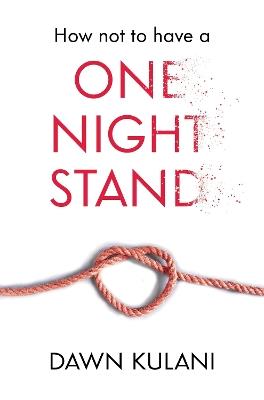 How Not to Have a One Night Stand - Dawn Kulani - cover