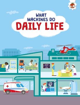 What Machines Do: DAILY LIFE: STEM - John Allan - cover