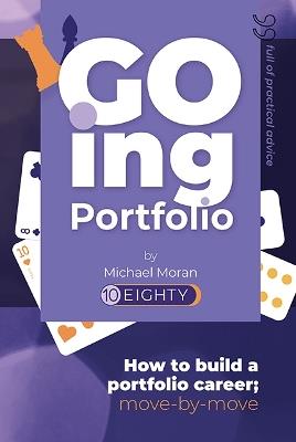 Going Portfolio: How to build a portfolio career; move by move - cover