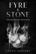 Fyre & Stone: The Resurrection Men