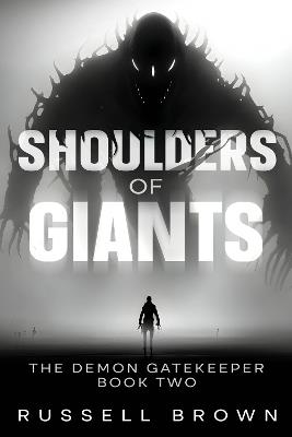 Shoulders of Giants: The Demon Gatekeeper Book Two - Russell Brown - cover