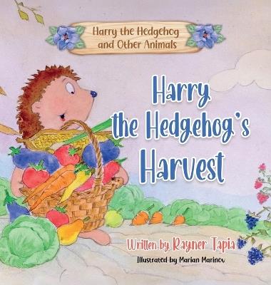Harry the Hedgehog's Harvest - Rayner Tapia - cover
