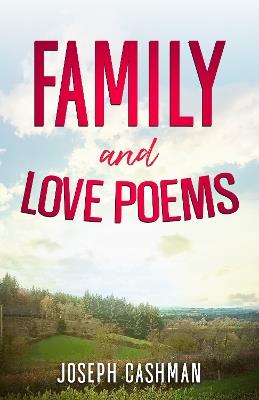 Family and Love Poems - Joseph Cashman - cover