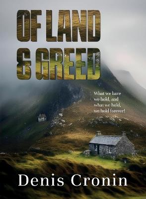 Of Land and Greed - Denis Cronin - cover