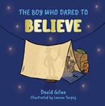 The Boy Who Dared to Believe