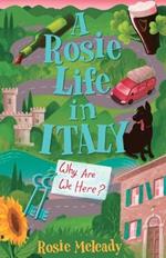 A Rosie Life In Italy: Why Are We Here?