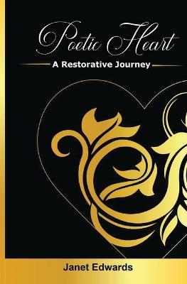 Poetic Heart: A Restorative Journey - Janet Edwards - cover