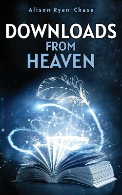 Downloads from Heaven - Alison Ryan-Chase - cover