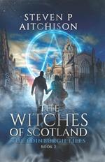The Witches of Scotland: The Edinburgh Files - Book 2