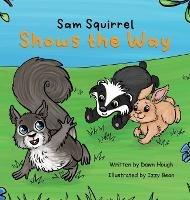 Sam Squirrel Shows the Way - Dawn Hough - cover