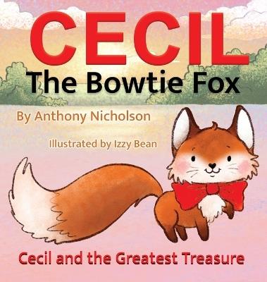 Cecil the Bowtie Fox: Cecil and the Greatest Treasure - Anthony Nicholson - cover