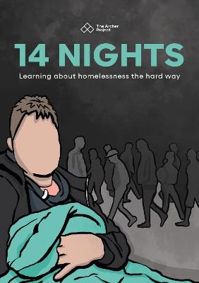 14 Nights: Learning about homelessness the hard way - The Archer Project - cover