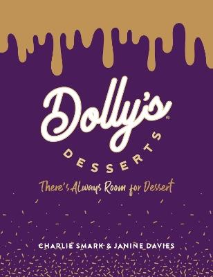 Dolly's Desserts: There's always room for dessert! - Charlie Smark,Janine Davies - cover