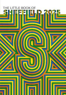 The Little Book of Sheffield 2025: A tour of the Steel City's finest independents - Joe Food,Ash Birch - cover