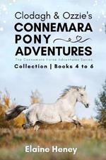 Clodagh & Ozzie's Connemara Pony Adventures: The Connemara Horse Adventures Series Collection - Books 4 to 6