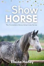 The Show Horse - Book 2 in the Connemara Horse Adventure Series for Kids. The perfect gift for children
