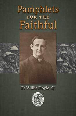 Pamphlets for the Faithful - Willie Doyle - cover