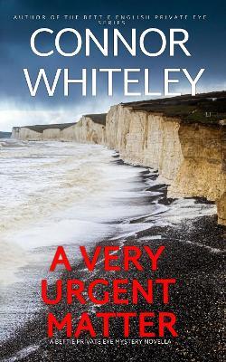 A Very Urgent Matter: A Bettie Private Eye Mystery Novella - Connor Whiteley - cover