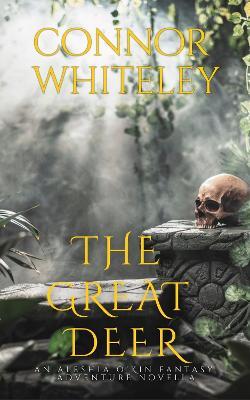 The Great Deer: An Aleshia Fantasy Adventure Novella - Connor Whiteley - cover
