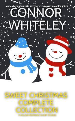 Sweet Christmas Complete Collection: 11 Holiday Sweet Romance Short Stories - Connor Whiteley - cover