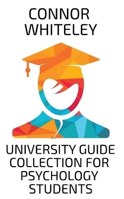 University Guide Collection For Psychology Students: An Introductory Series - Connor Whiteley - cover