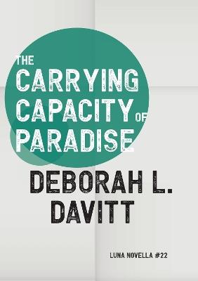 The Carrying Capacity of Paradise - Deborah L. Davitt - cover