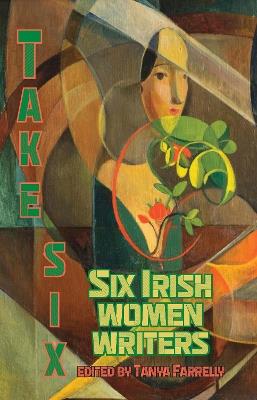 Take Six; Six Irish Women Writers - cover