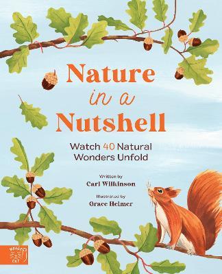 Nature in a nutshell: Watch 40 Natural Wonders Unfold - Carl Wilkinson - cover