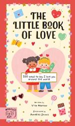 The Little Book of Love: 100 Ways to Say 'I Love You' Around the World