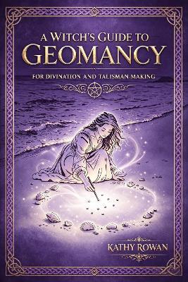 A Witch's Guide to Geomancy - Kathy Rowan - cover
