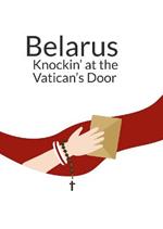 Belarus  Knockin' at the Vatican's Doors: Appeals of the Belarusian  Civil Society in the Context  of the Political Crisis 2020