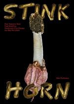 Stinkhorn: How Nature's Most Foul-Smelling Mushroom Can Change the Way We Listen