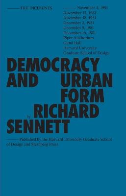 Democracy and Urban Form - Richard Sennett - cover