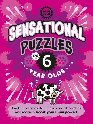 Sensational Puzzles For Six Year Olds - Noodle Juice - cover