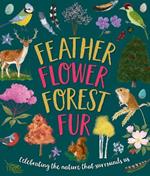 Feather, Flower, Forest, Fur: Celebrating The Nature That Surrounds Us