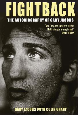Fightback: The Autobiography of Gary Jacobs - Gary Jacobs,Colin Grant - cover