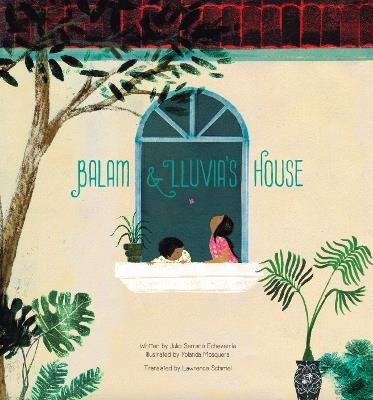 Balam and Lluvia's House - Julio Serrano Echeverria - cover