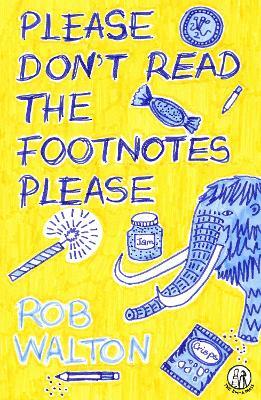 Please Don't Read The Footnotes Please - Rob Walton - cover