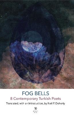 Fog Bells: 8 Contemporary Turkish Poets - cover