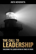 The Call to Leadership: Unlocking the Leader Within in Times of Crisis